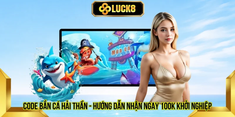 code bắn cá Hải thần